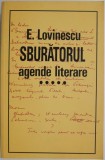 Sburatorul. Agende literare V &ndash; E. Lovinescu, carte