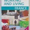 FRANCE , WORKING AND LIVING , CARDOGAN GUIDES , by MONICA LARNER , 2007