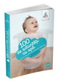 Cumpara ieftin 100 de activitati cu apa pentru dezvoltarea si relaxarea bebelusului