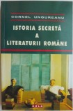 Istoria Secreta a Literaturii Romane - Cornel Ungureanu (Carte de anticariat, cu autograf)