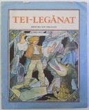 TEI LEGANAT , text adaptat pentru editie ilustrata , ilustratii de GYORGY MIHAIL , 1985