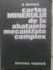 Cartea Minerului Abataje Mecanizate Complex - E. Mataca (1979), Tehnica, 394 pagini, Constructii, Hardcover