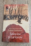 Solovion si Larionov Evgheni Vodolazkin, Humanitas