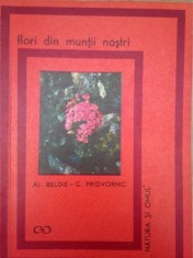 Al. Beldie, C. Pridvornic - Flori din muntii nostri (Editia: 1969) foto