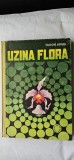 Uzina Flora, autor Tudor Opris, Editura Ion Creanga, 1980, are 149 pagini, Coperta Cartonata, Limba Romana, Biologie STARE FOARTE BUNA .