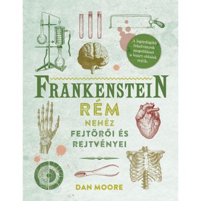 Frankenstein r&amp;eacute;m neh&amp;eacute;z fejt&amp;ouml;rői &amp;eacute;s rejtv&amp;eacute;nyei - Dan Moore foto