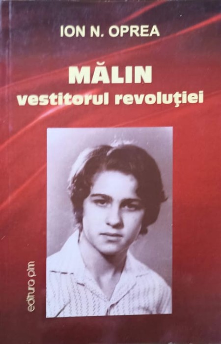 MALIN VESTITORUL REVOLUTIEI-ION N. OPREA-238324