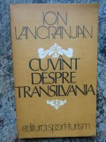 ION LANCRANJAN - CUVANT DESPRE TRANSILVANIA