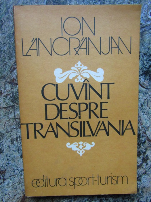 ION LANCRANJAN - CUVANT DESPRE TRANSILVANIA