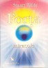Forta. Miracole - Stuart Wilde - Psihologie, Dezvoltare Personala, Spiritualitate - For You - Editura 2004 - Limba Romana