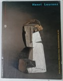 Henri Laurens - Retrospective, Catalog Arta Franceza, Editura A.D.A.G.P., 1992, 303 Pagini Brosata