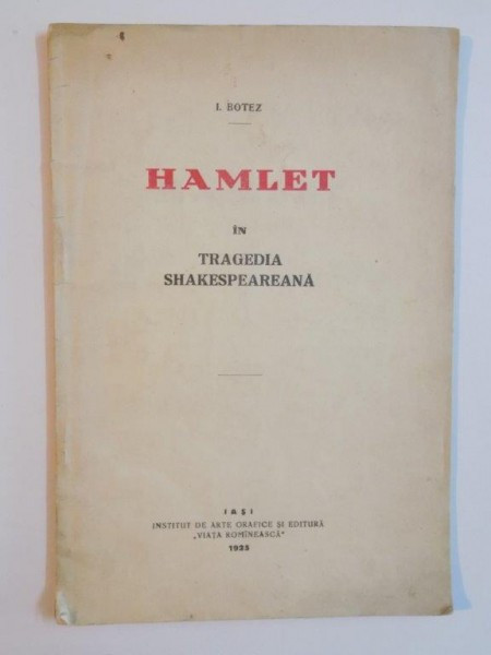 HAMLET IN TRAGEDIA SHAKESPEAREANA de I. BOTEZ 1925