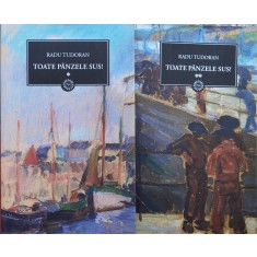 Toate Panzele Sus Vol. 1-2 - Radu Tudoran , F232