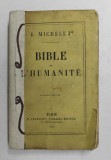 BIBLE DE L &#039; HUMANITE par J. MICHELET , 1864