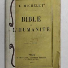 BIBLE DE L ' HUMANITE par J. MICHELET , 1864