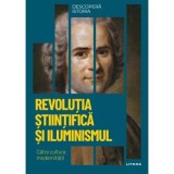 Revolutia Stiintifica si Iluminismul. Catre cultura modernitatii. Volumul 50. Descopera istoria
