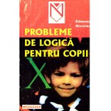 Edmond Nicolau - Probleme de logica pentru copii - 136087
