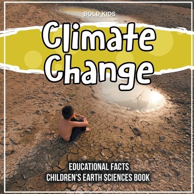 Climate Change Educational Facts Children's Earth Sciences Book