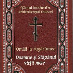 Omilii la rugaciunea Doamne si Stapanul vietii mele... - Sfantul Inochentie, Arhiepiscopul Odessei