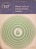Observatorul Astronomului Amator - Virgil V. Scurtu, Editura Stiintifica 1980, Stiinta pt Toti, Geografie, Astronomie, Carte Romana