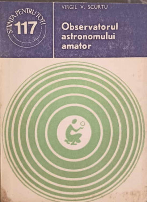 OBSERVATORUL ASTRONOMULUI AMATOR-VIRGIL V. SCURTU foto