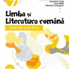 Limba si literatura romana. Exercitii practice - Clasa 7 - Mina-Maria Rusu, Geanina Cotoi, Irina Haila, Mihaela Timingeriu