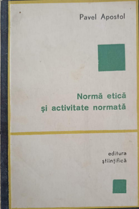 NORMA ETICA SI ACTIVITATE NORMATA-PAVEL APOSTOL-224419