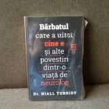 Barbatul care a uitat cine e si alte povestiri dintr-o viata de neurolog - Dr. Niall Tubridy