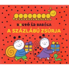 Bogy&oacute; &eacute;s Bab&oacute;ca - A Sz&aacute;zl&aacute;b&uacute; zs&uacute;rja - Bartos Erika