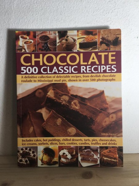 Felicity Forster - Chocolate. 500 Classic Recipes