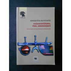 ALEXANDRA SARCINSCHI - VULNERABILITATE, RISC, AMENINTARE