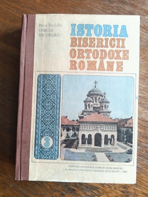Istoria Bisericii Ortodoxe, vol. 3 - Mircea Pacurariu / R3P1S foto