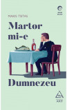 Martor mi-e Dumnezeu, ART