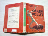OAMENI DE LUT - roman - Demostene Botez - Editura Forum, 1948, 254 p., Alta editura
