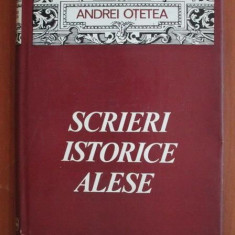 Andrei Otetea - Scrieri istorice alese