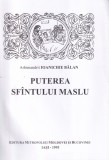 Arhimandrit Ioanichie Balan - Puterea Sfantului Maslu Carte Religioasa Romana Brosata Stare Buna