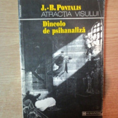 ATRACTIA VISULUI , DINCOLO DE PSIHANALIZA de J. B. PONTALIS , Bucuresti 1994