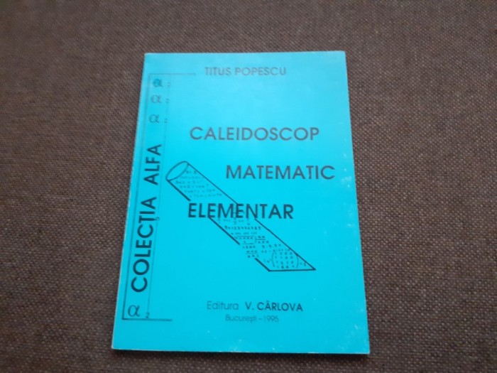 Titus Popescu - Caleidoscop matematic elementar