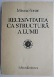 Recesivitatea ca structura a lumii, vol. II &ndash; Mircea Florian - Carte Beletristica