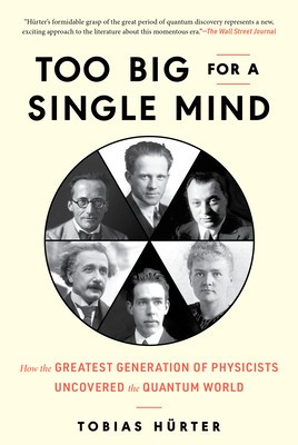 Too Big for a Single Mind: How the Greatest Generation of Physicists Uncovered the Quantum World foto