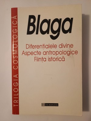 Lucian Blaga - Trilogia cosmologică (Diferențialele divine, Aspecte antropologice...) (Humanitas, 1997) foto