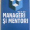 MANAGERI SI MENTORI - CREAREA PARTENERIATELOR EDUCATIONALE DE CHIP R. BELL , 2008