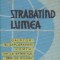 Strabatind Lumea - Calatori si exploratori romini de la sfirsitul secolului al XIX-lea si inceputul celui de-al XX-lea