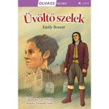 Olvass vel&uuml;nk! (4) - &Uuml;v&ouml;ltő szelek - Emily Bronte