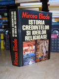 MIRCEA ELIADE - ISTORIA CREDINTELOR SI IDEILOR RELIGIOASE , 2000 #