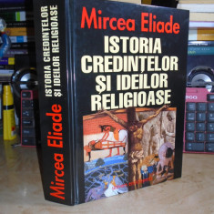 MIRCEA ELIADE - ISTORIA CREDINTELOR SI IDEILOR RELIGIOASE , 2000 #