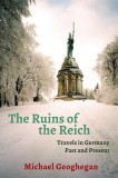 Ruins Of The Reich | Michael Geoghegan