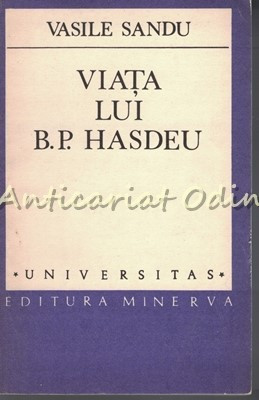 Viata Lui B. P. Hasdeu - Vasile Sandu foto