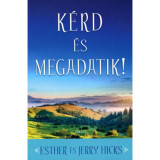 K&eacute;rd &eacute;s Megadatik! 1. - Esther Hicks
