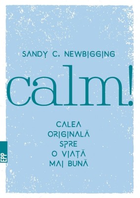 Calm! Calea originală spre o viaţă mai bună foto